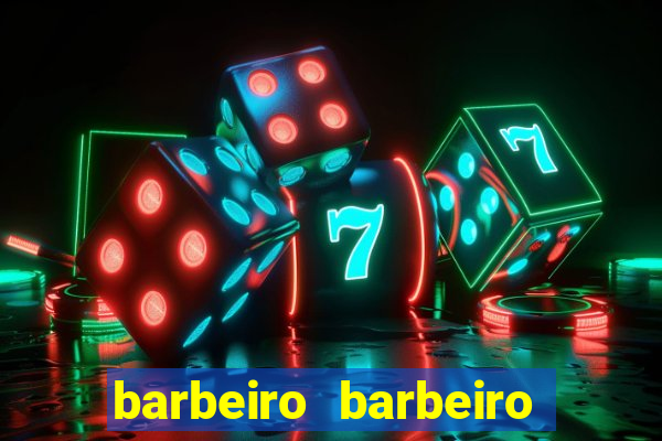 barbeiro barbeiro barbeiro bicho significado espiritual